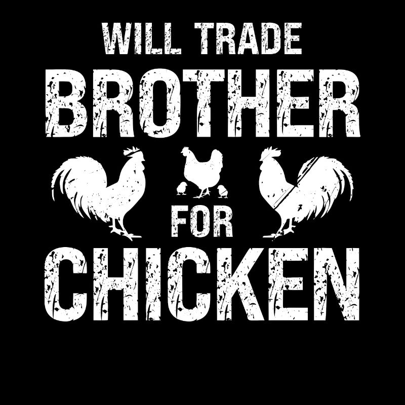Swap brothers for chickens