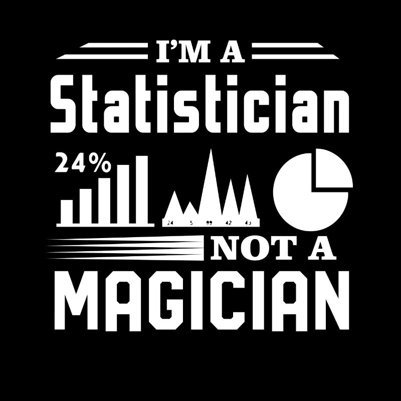 Statistician Statistician Not A Magician