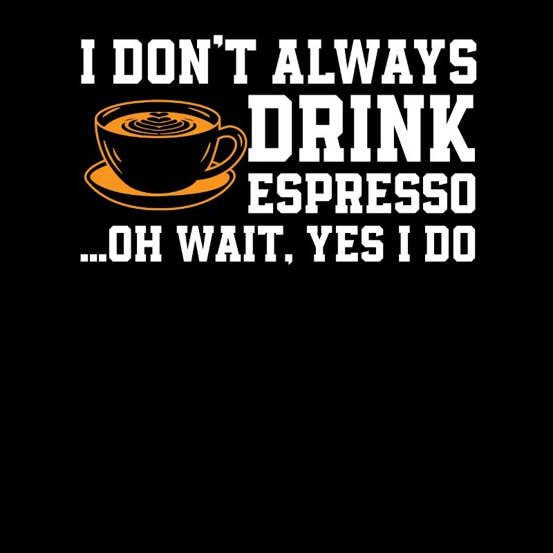 Funny espresso lover saying