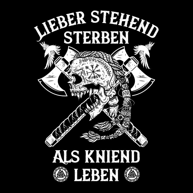 Wikinger Spruch Stehend sterben als kniend leben