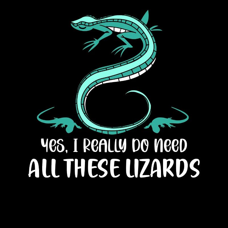 Yes, I Really Do Need All These Lizards Lizard Lov