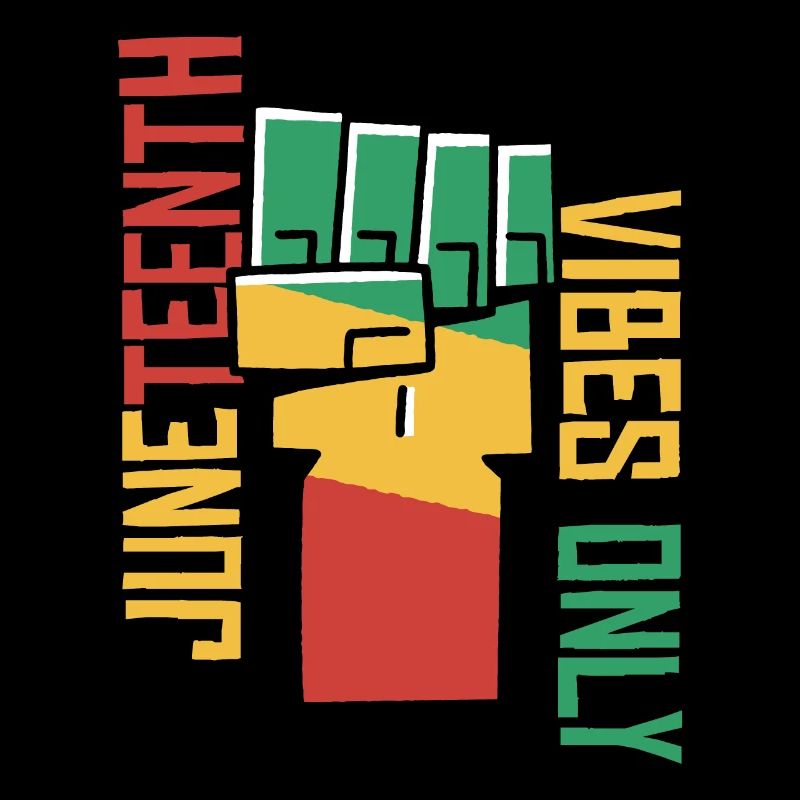 Juneteenth Vibes Only
