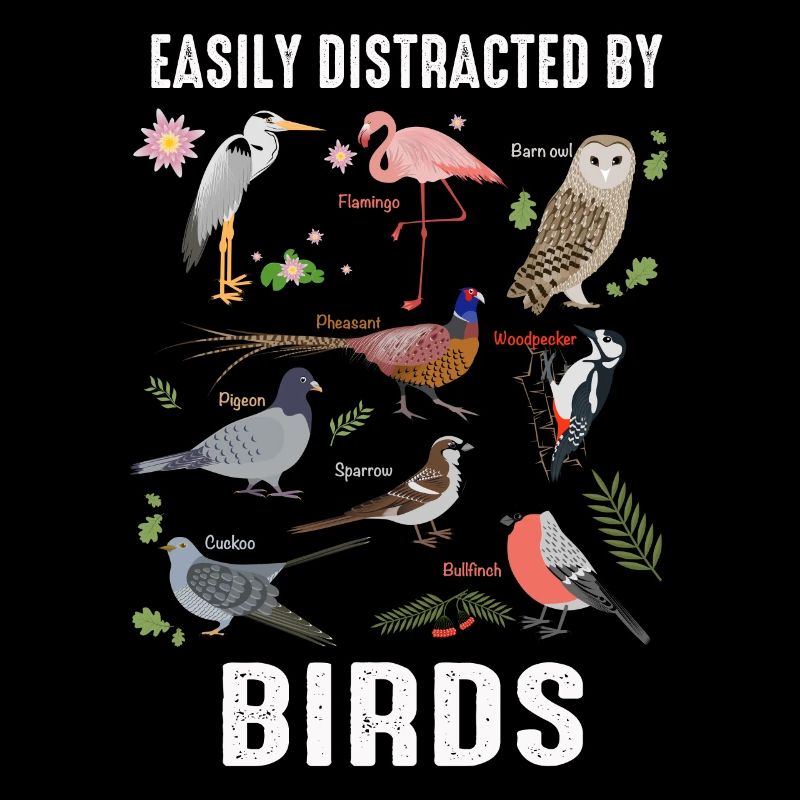 Facilement distrait par les oiseaux Bird Lover