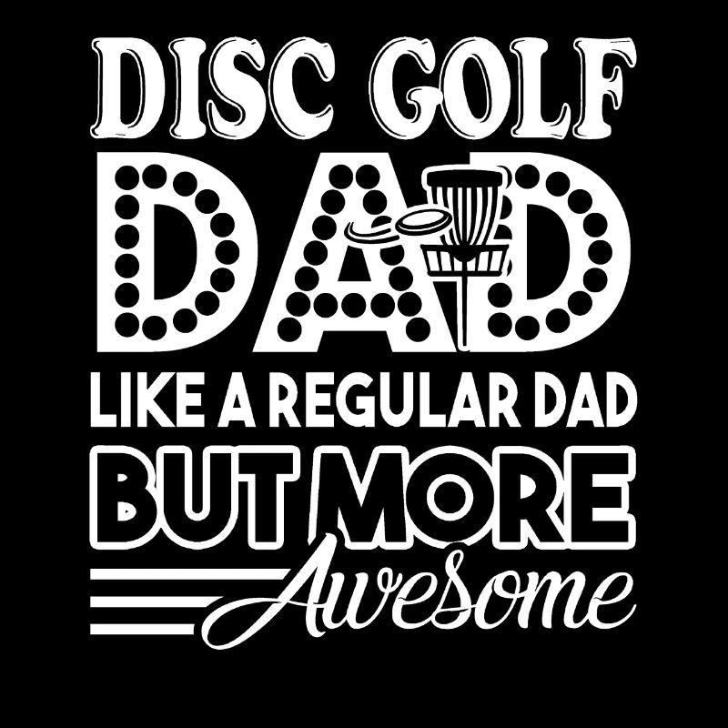 Disc Golf Awesome Disc Golf Dad