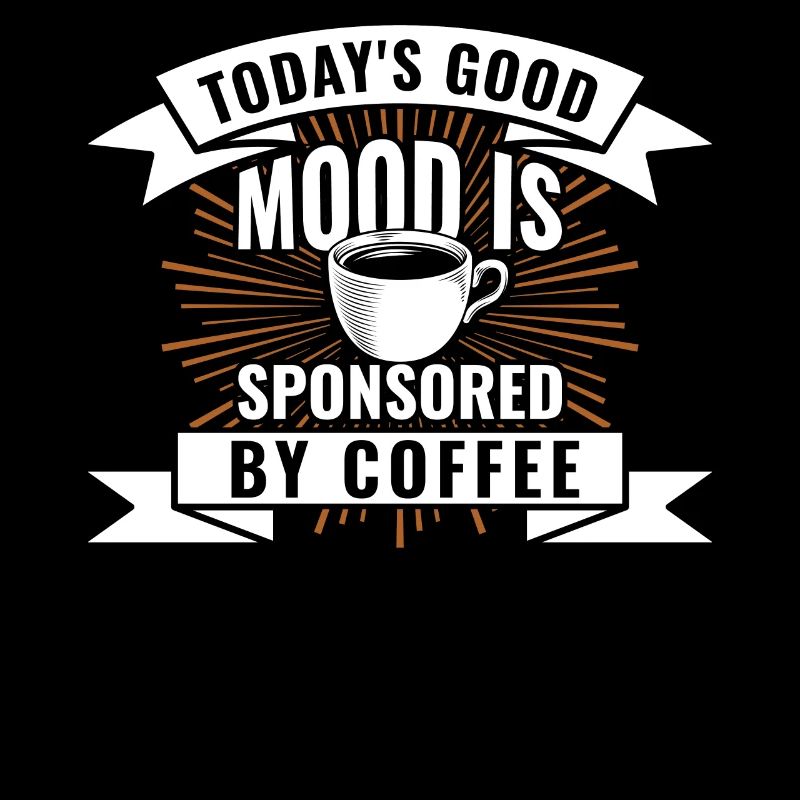 Die Heutige Gute Laune Wird Durch Kaffee