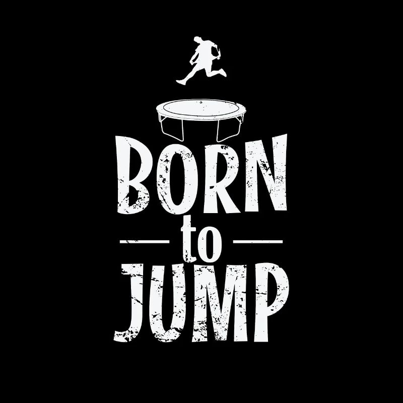 Born to Jump Trampoline Bouncing Leisure