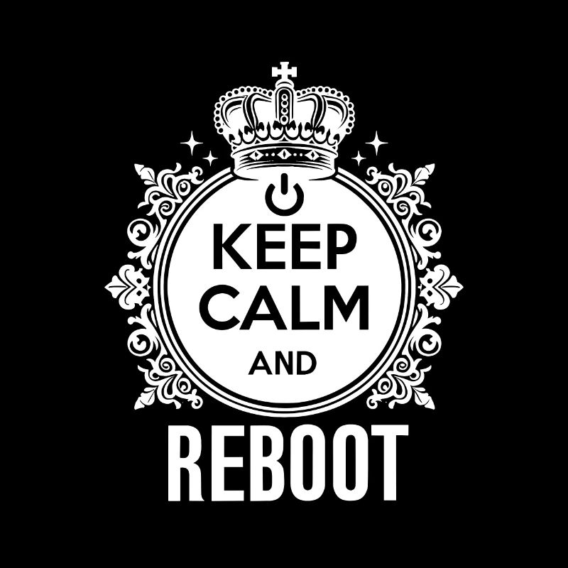 Keep Calm and Reboot