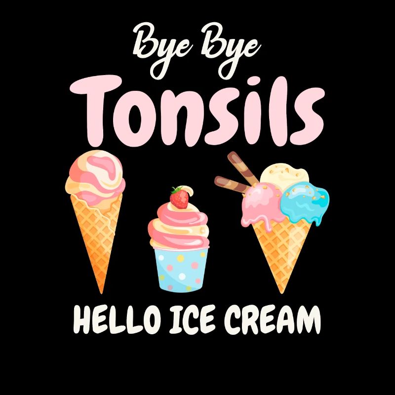 Bye Bye Tonsils Hello Ice Cream