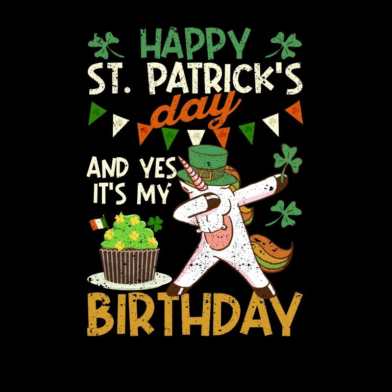 Joyeuse fête de la Saint-Patrick et oui mon anniversaire dab