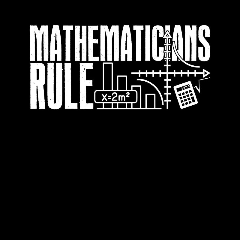 Mathematician Mathematicians Rule