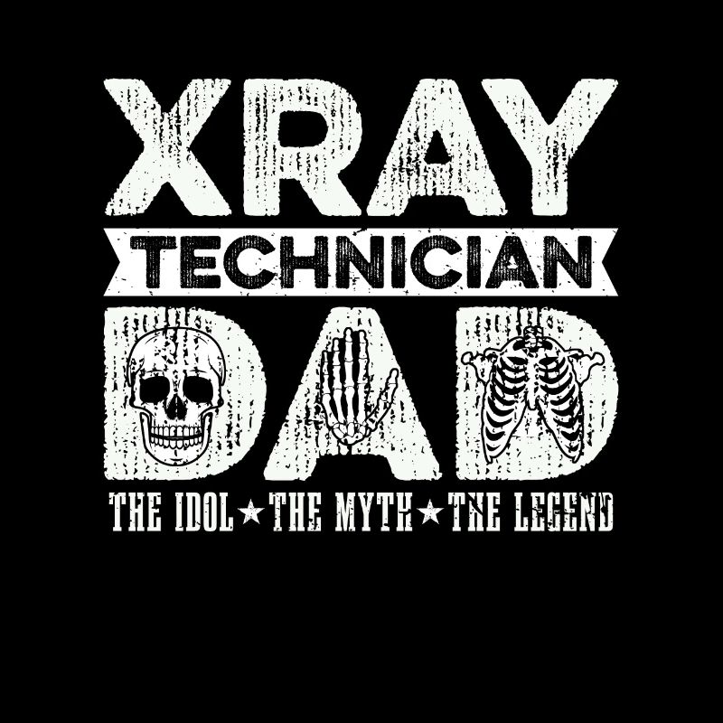 Xray Technician Dad The Idol Radiologist Xray Tech