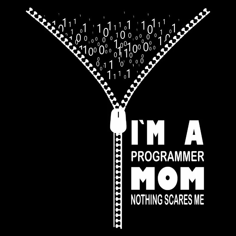 Ich bin eine Programmiererin, Mama, nichts macht mir Angst