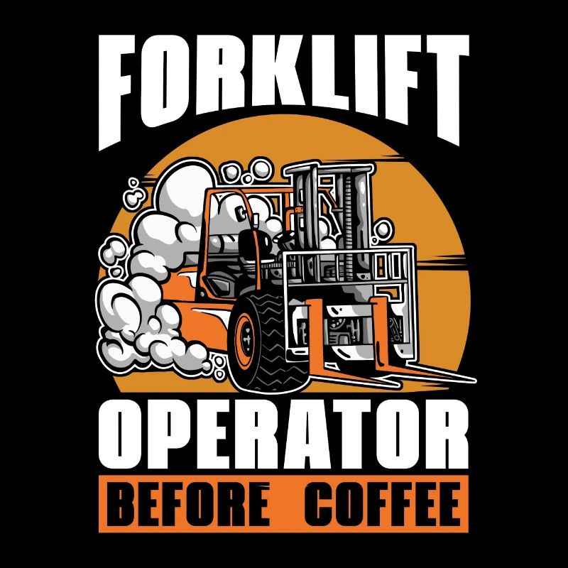 Forklift Operator Before Warehouseman Coffee Lover