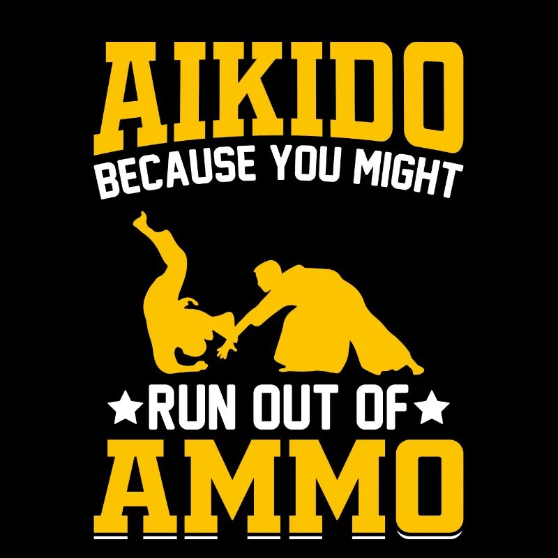 Aïkido parce que vous pourriez manquer de munitions