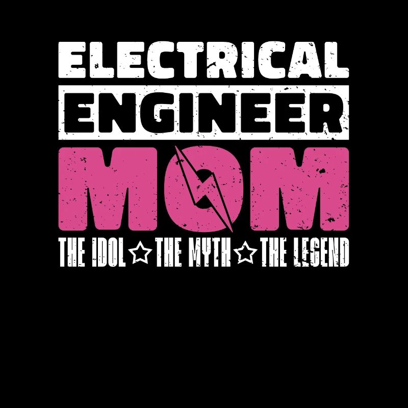 Electrical Engineer Mom The Idol The Technician