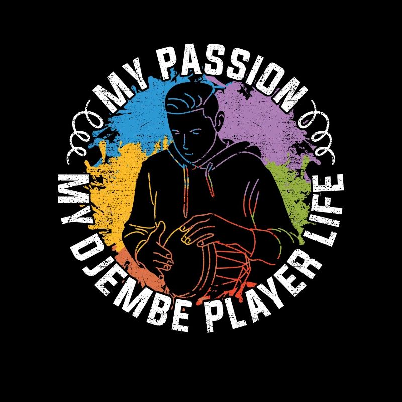 Djembe Player My Passion My Djembe Player Drummer