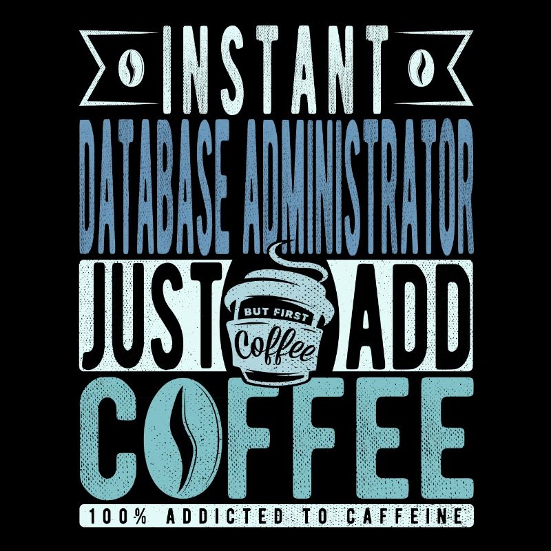 Instant Database Administrator Just Add Coffee