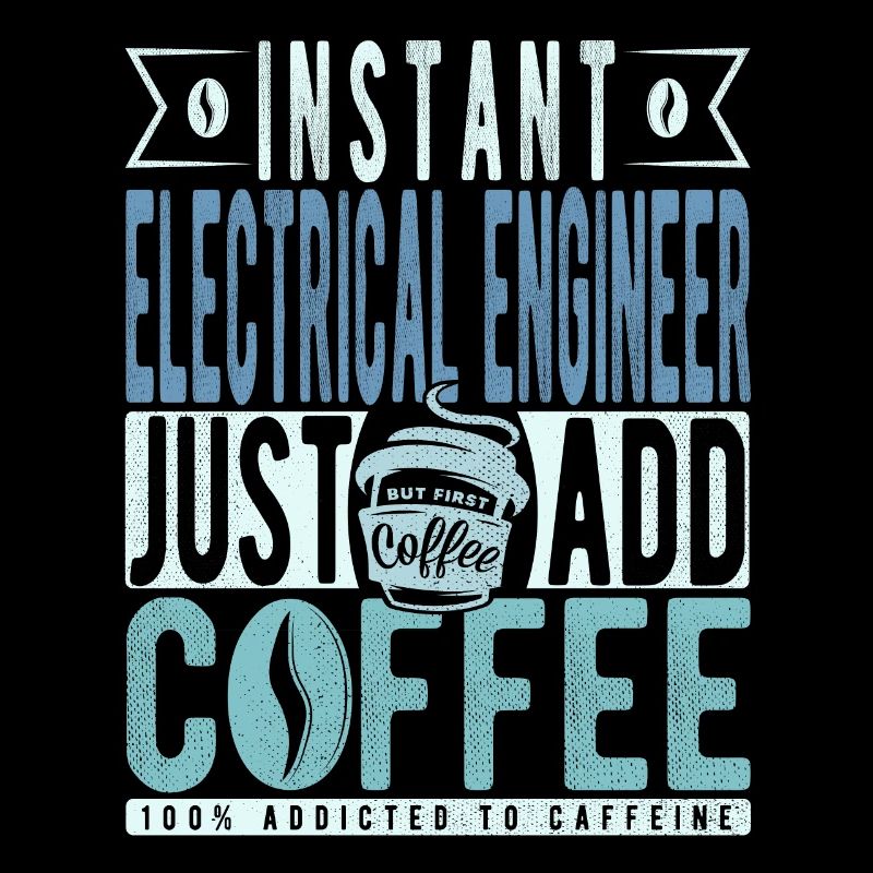 Ingénieur électricien instantané Il suffit d’ajouter du café