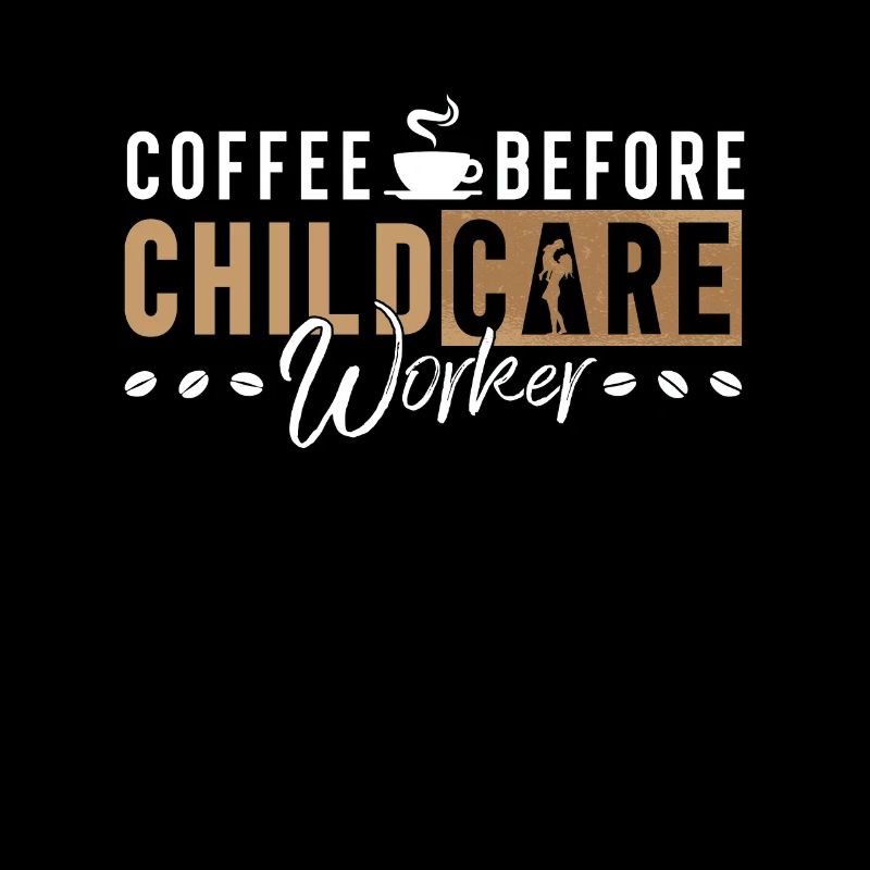 Childcare Worker Coffee Babysitting Coffee Lover