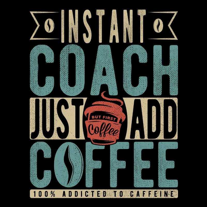 Instant Coach Il suffit d’ajouter du café