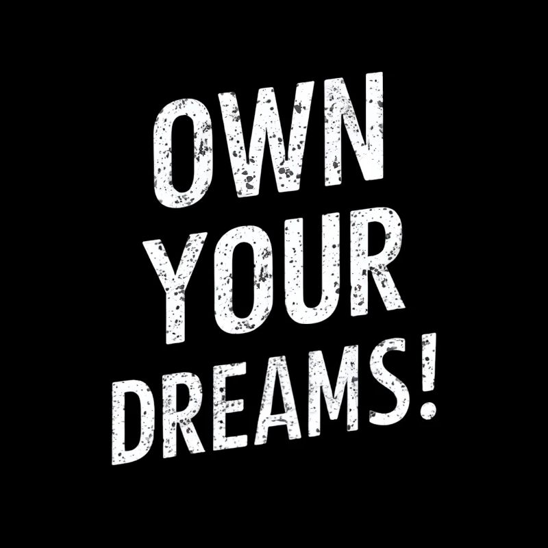 Own Your Dreams Motivation
