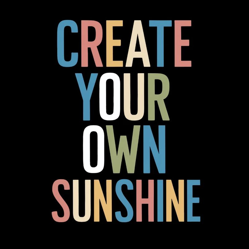 Create Your Own Sunshine Motivation