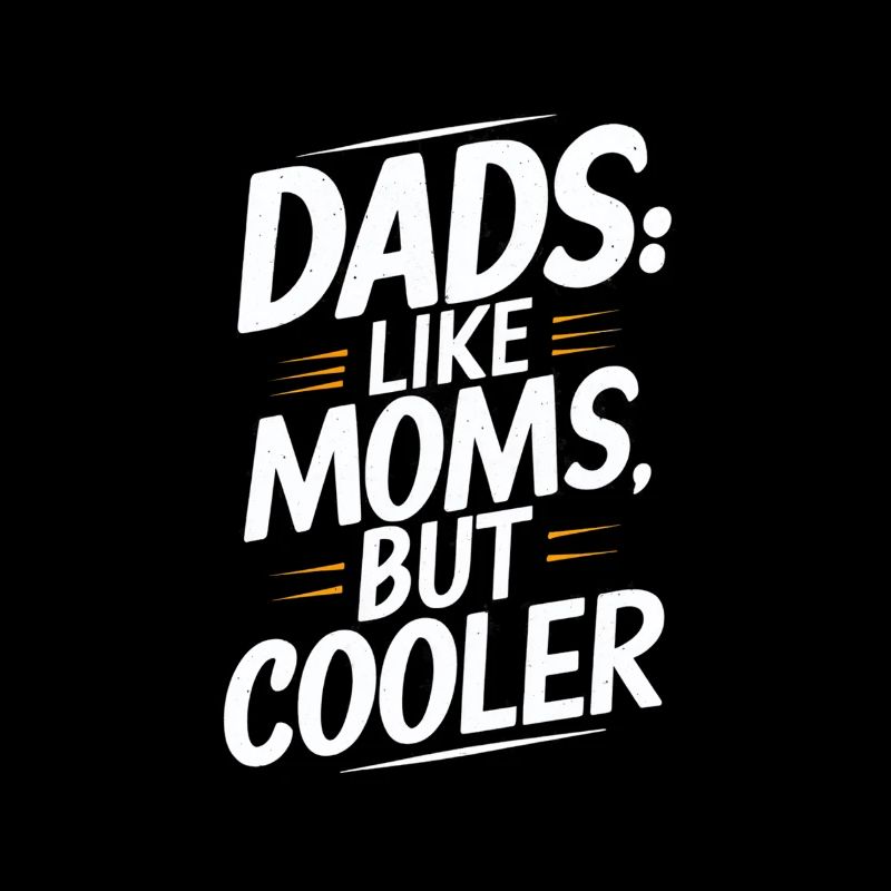 Les papas comme les mamans sont juste cool en disant
