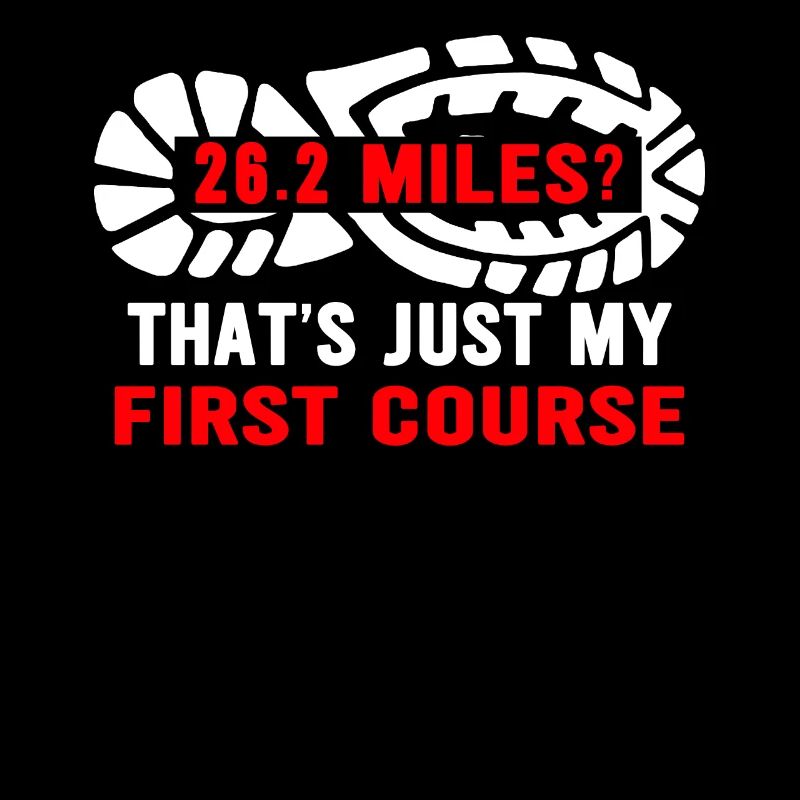 26.2 Miles? That's Just My First Course