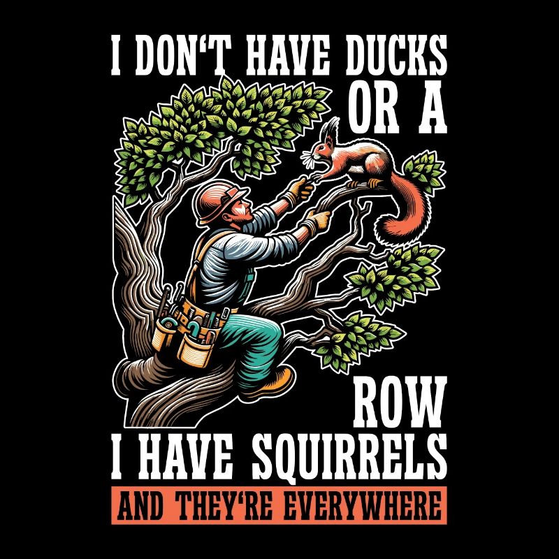 Logging I Don't Have Ducks Or A Row Tree Climber