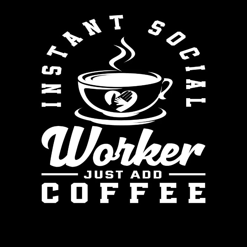 Travailleur social instantané Il suffit d’ajouter du café