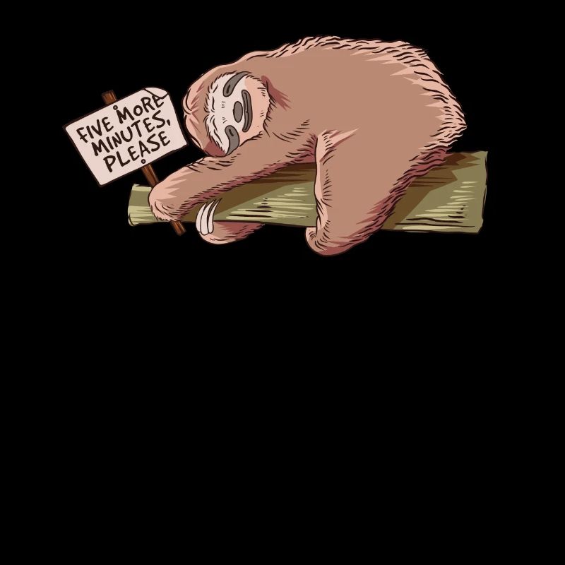 Slothy Five More Minutes Please Sloth