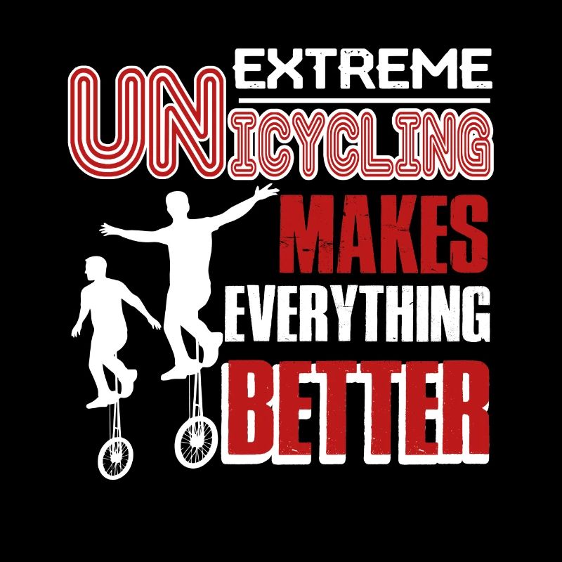 Unicycling Makes Everything Better