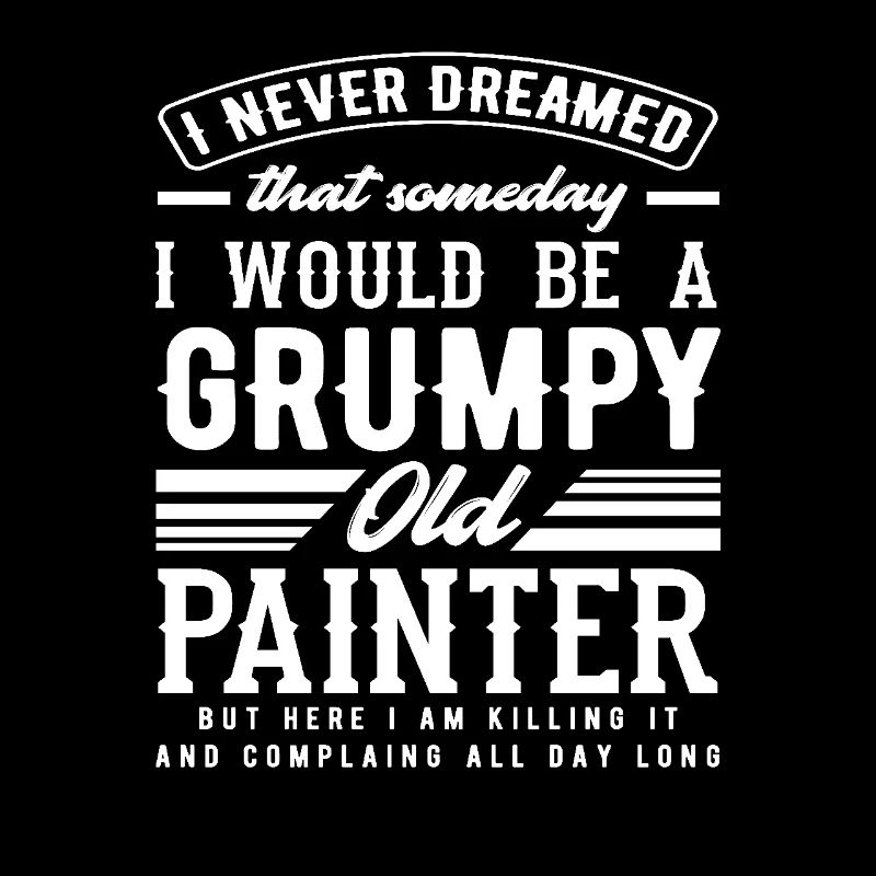 Grumpy Old Painter Humorvolle Aussage