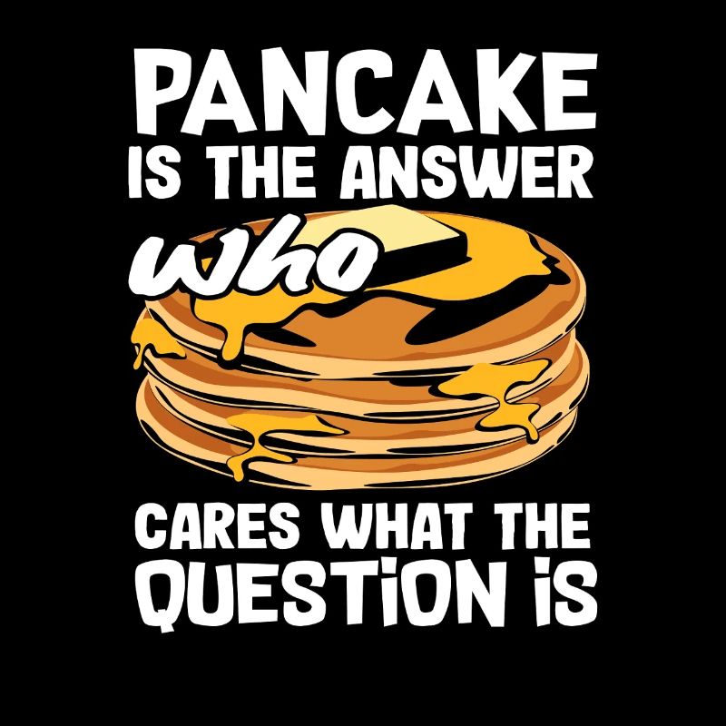 Pancakes Is The Answer Design