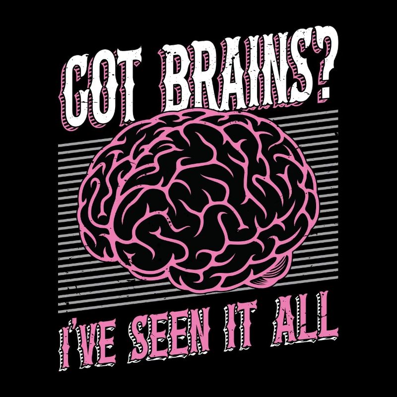 Neurosurgeon Got Brains I've Seen It Neuroscience