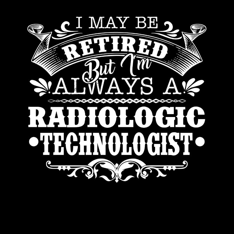 Always A Radiologic Technologist