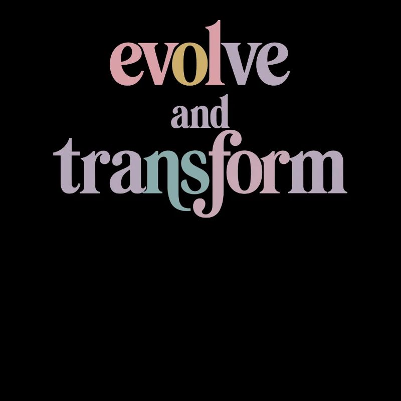 Evolve And Transform Inspirational