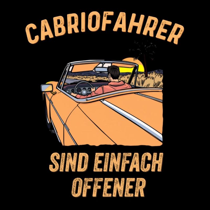 Cabriofahrer sind einfach offener Spruch Cabriolet