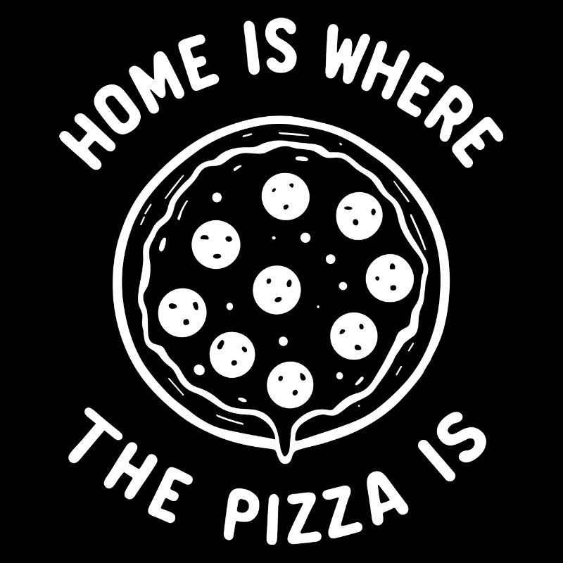 Zuhause ist, wo die Pizza ist