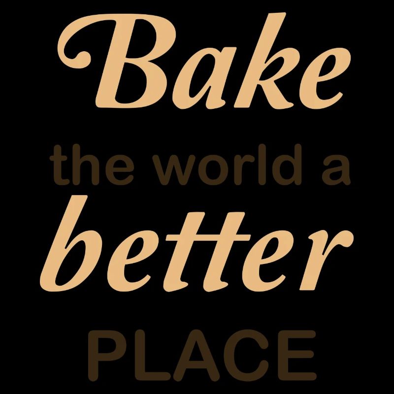 Bake the world a better place