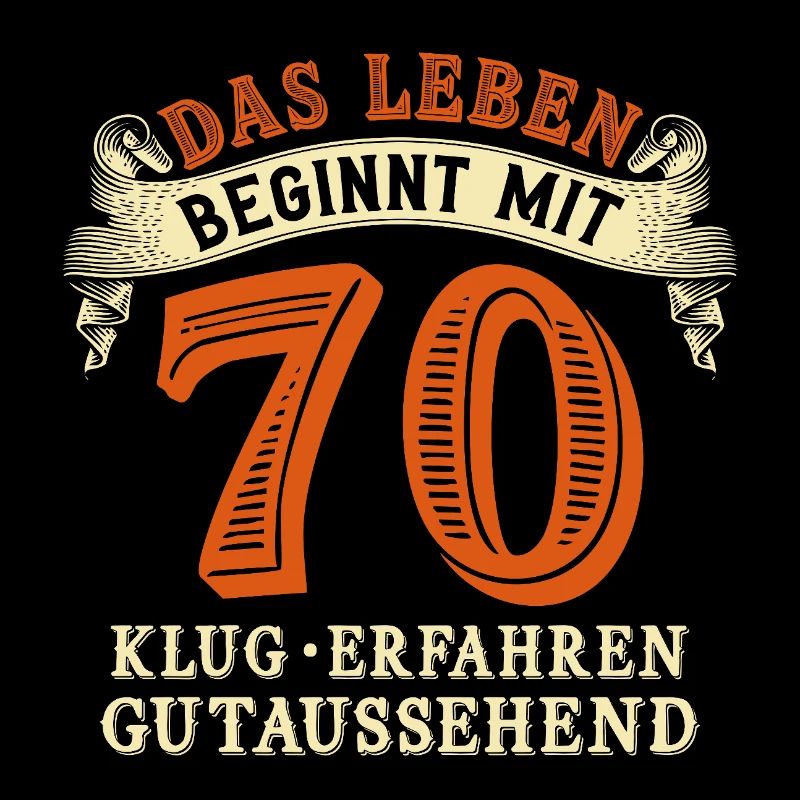 Das Leben beginnt mit 70 zum 70. Geburtstag