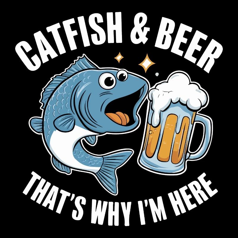 Catfish and beer, That's why I'm here
