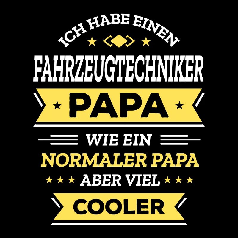 FAHRZEUGTECHNIKER PAPA - COOLER ALS NORMAL, TECH
