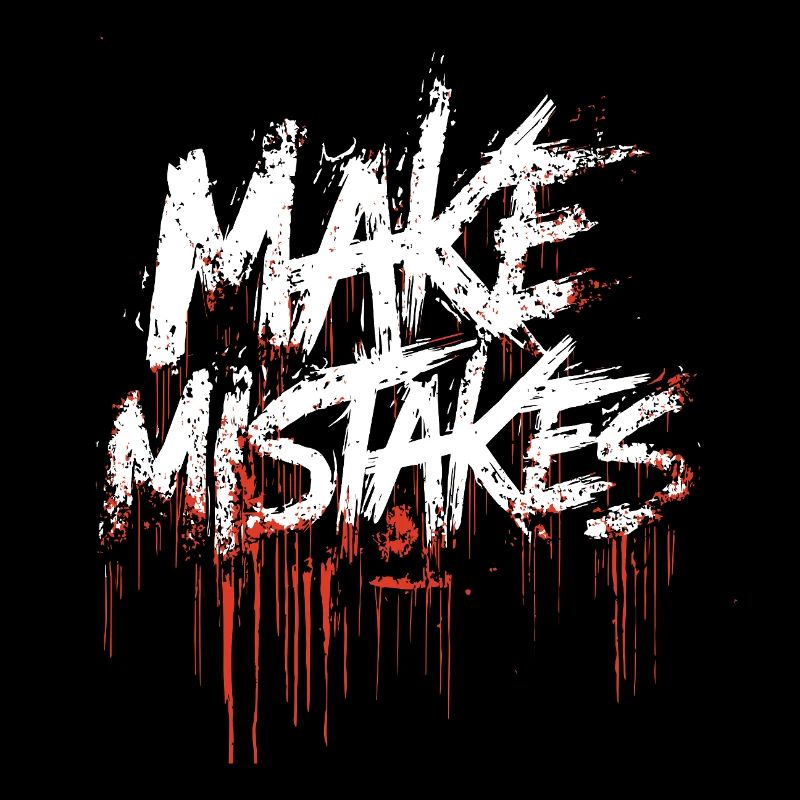 Make mistakes