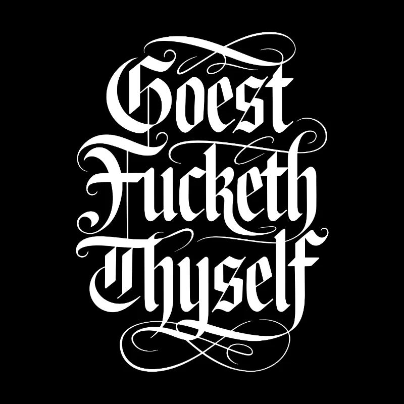 Goest Fucketh Thyself