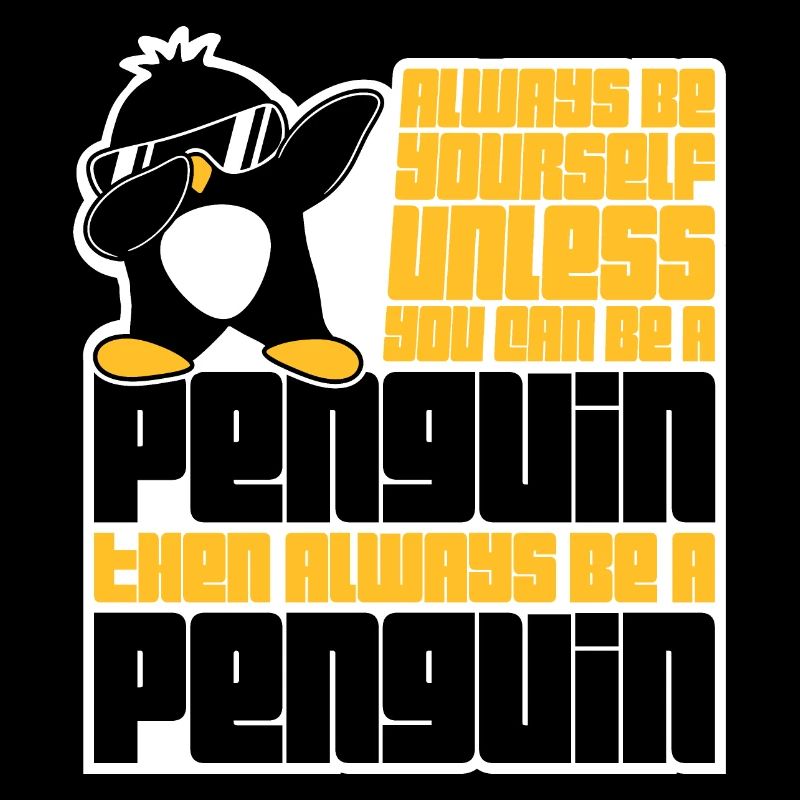 Sei immer du selbst, es sei denn, du kannst ein Pinguin sein
