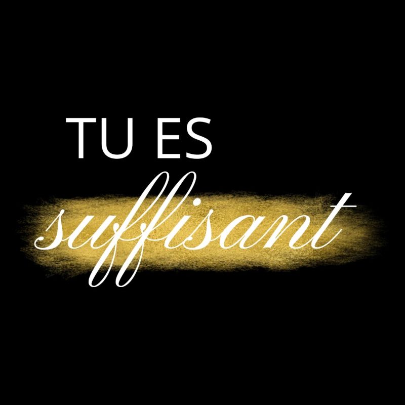 tu es suffisant