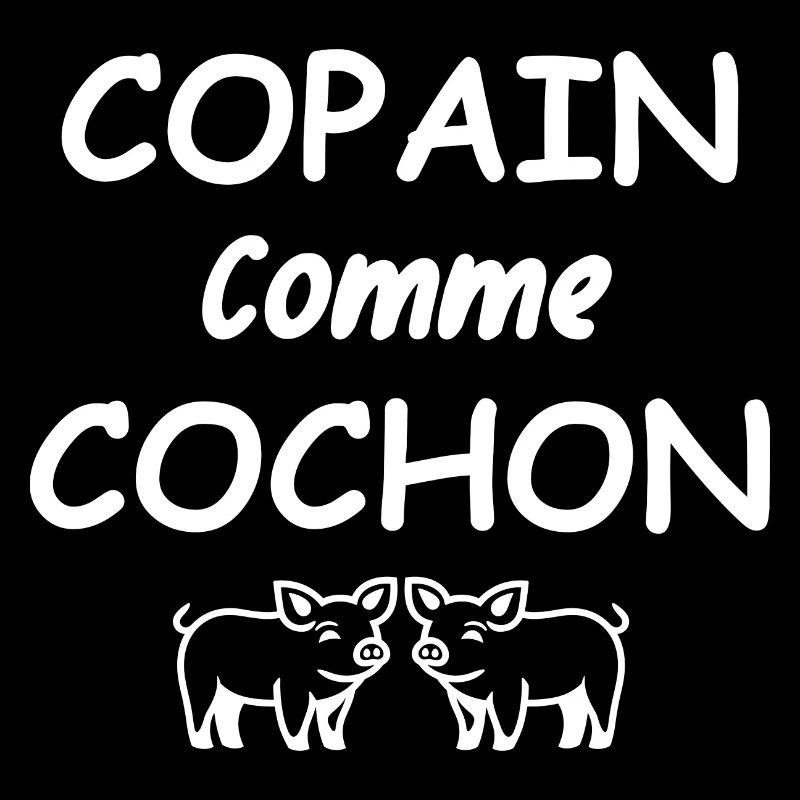 Copain comme cochon