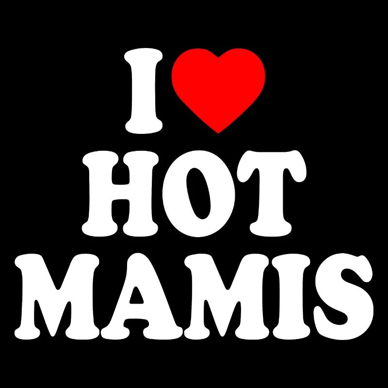 I love hot mamis