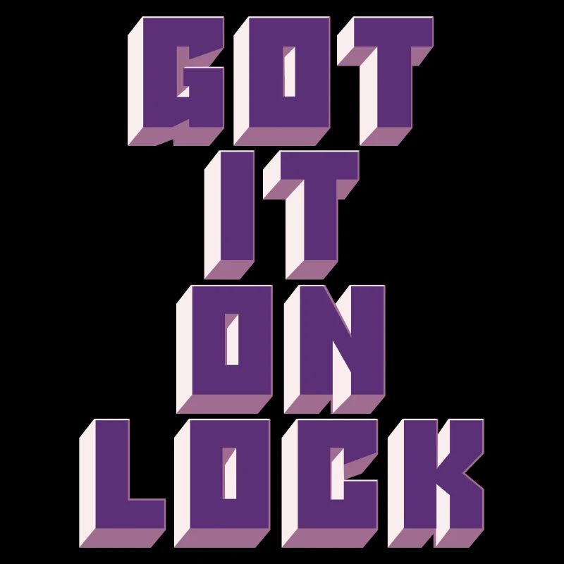 Got It On Lock